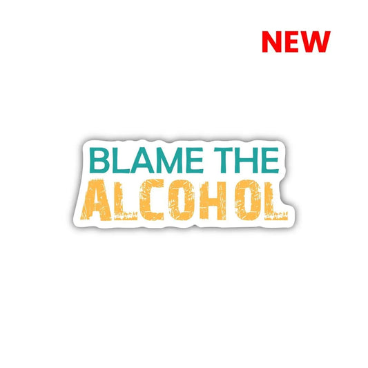 Blame The Alcohol Laptop Sticker