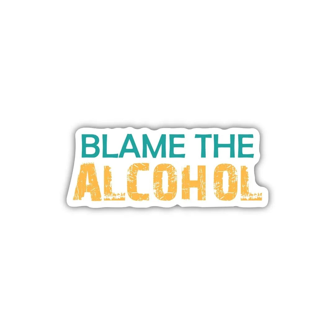 Blame The Alcohol Laptop Sticker