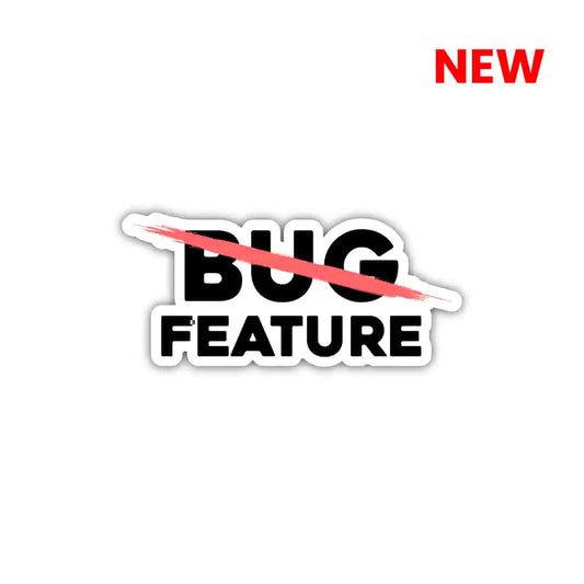 Bug>Feature Laptop Sticker