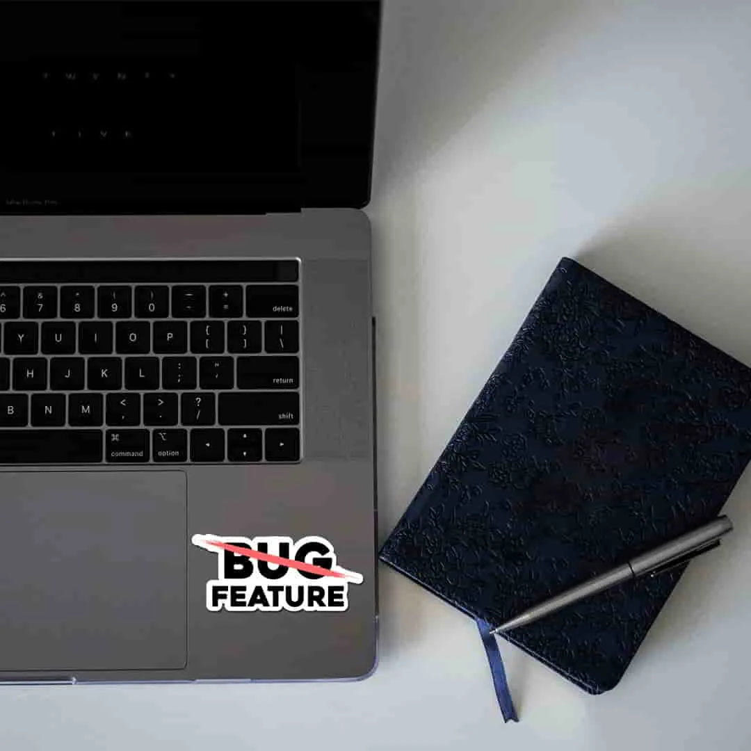 Bug>Feature Laptop Sticker