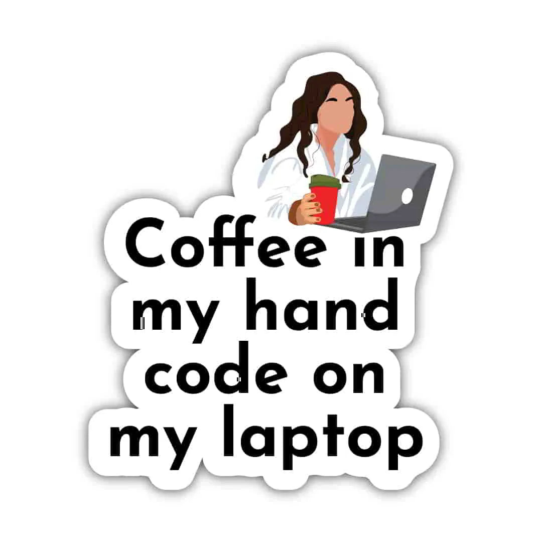Coffee in my Hand (Female) Laptop Sticker