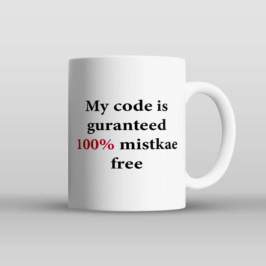 My Code is Guranteed 100% Mistkae free Mug