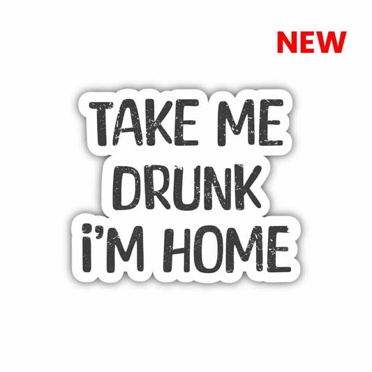 Take Me Drunk Laptop Sticker