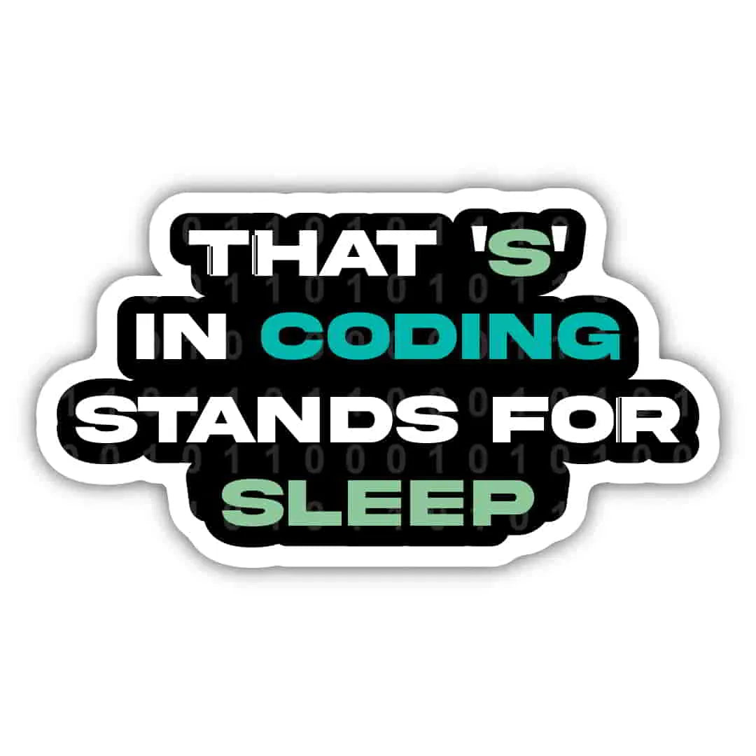 The S In Coding Laptop Sticker
