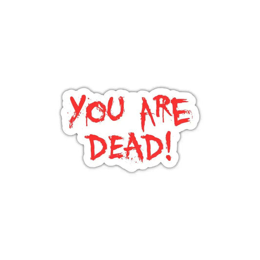 You Are Dead Laptop Sticker