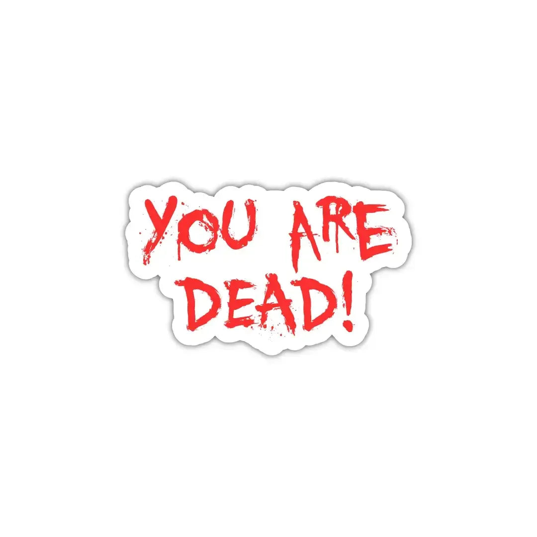 You Are Dead Laptop Sticker