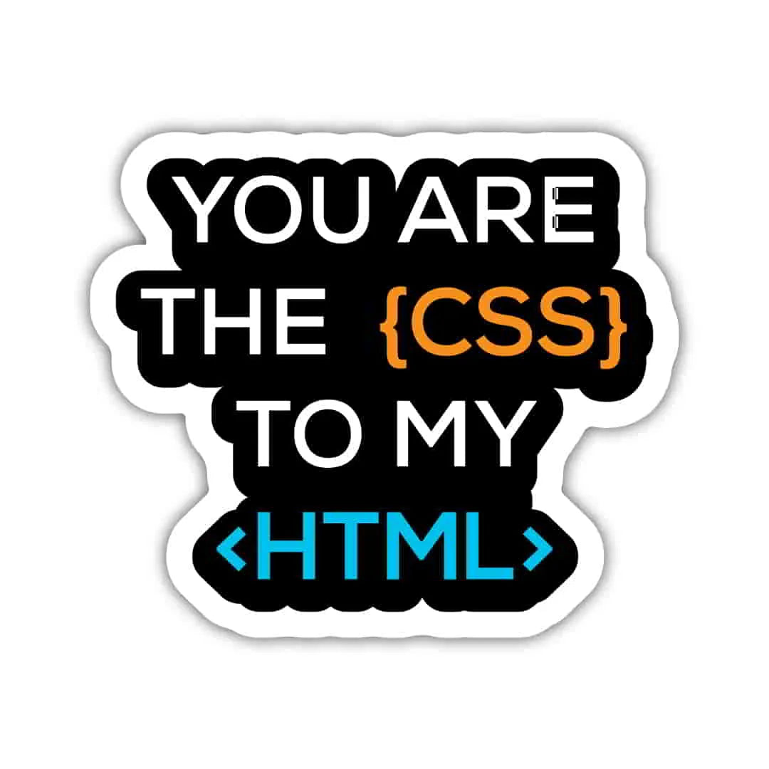 You Are The CSS Laptop Sticker