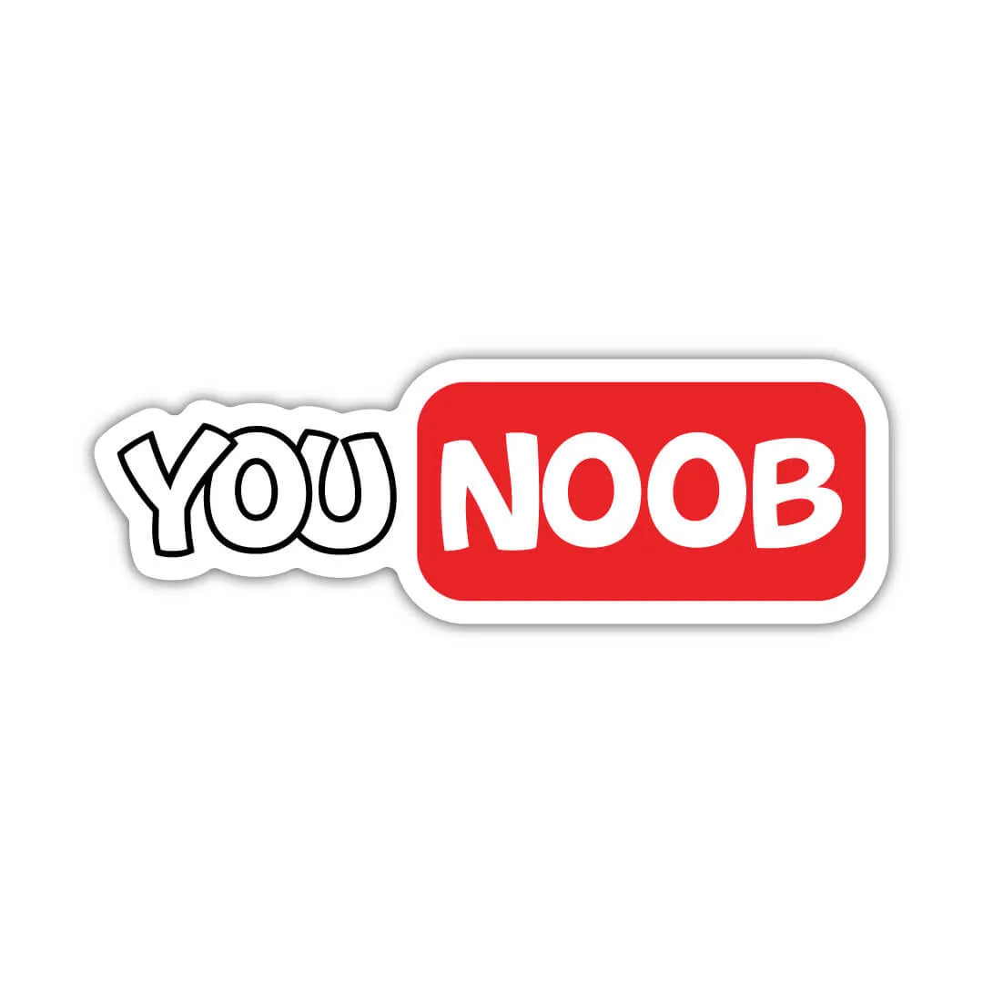 You Noob Laptop Sticker